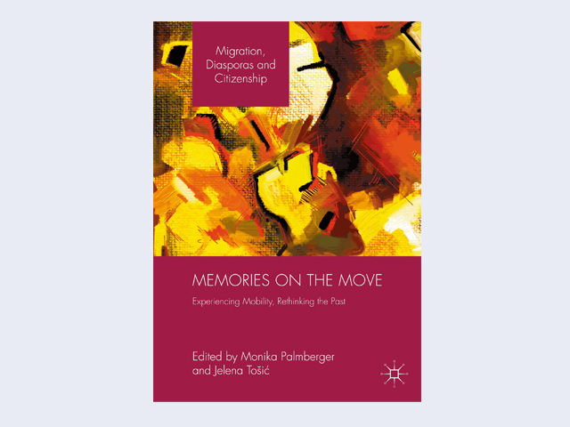 “Introduction: Memories on the Move: Experiencing Mobility, Rethinking the Past.” (with Jelena Tosic)